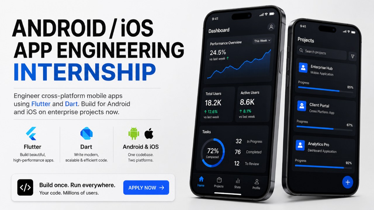 Android/IOS App Engineering Internship (Flutter · Dart · App Development)
