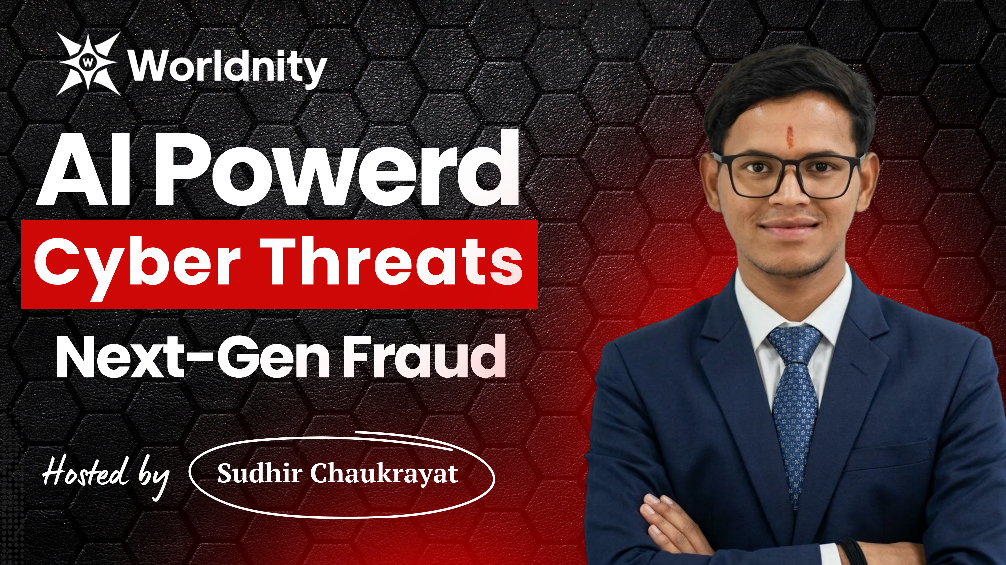 AI-Powered Threats & The Future of Cyber Security — Deepfakes, Voice Cloning & Next-Gen Fraud